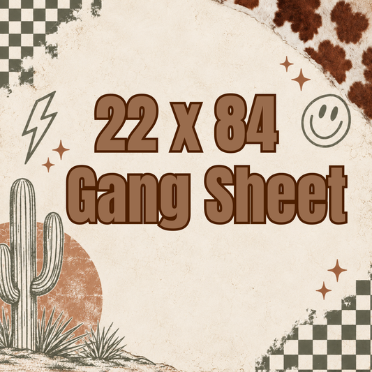 22x84 Gang Sheet